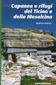 Capanne e rifugi del Ticino e della Mesolcina - Massimo Gabuzzi - Libro Salvioni 2013 | Libraccio.it