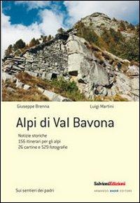 Alpi di Val Bavona - Giuseppe Brenna, Luigi Martini - Libro Salvioni 2011, Sui sentieri del padre | Libraccio.it