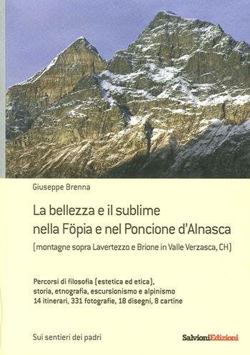 La bellezza e il sublime nella Föpia e nel Poncione d'Alnasca. (Montagne Sopra Lavertezzo e Brione in Valle Verzasca, CH) - Giuseppe Brenna - Libro Salvioni 2015 | Libraccio.it