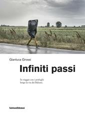 Infiniti passi. In viaggio con i profughi lungo la via dei Balcani