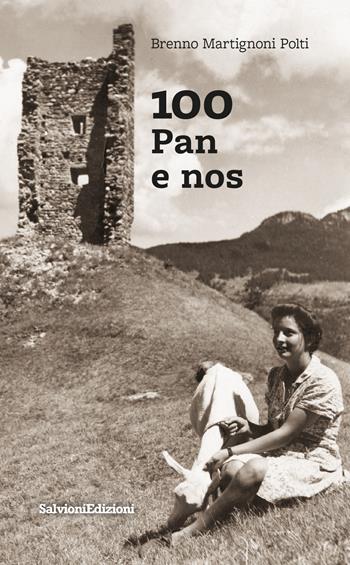 100 pan e nos - Brenno Martignoni - Libro Salvioni 2018 | Libraccio.it