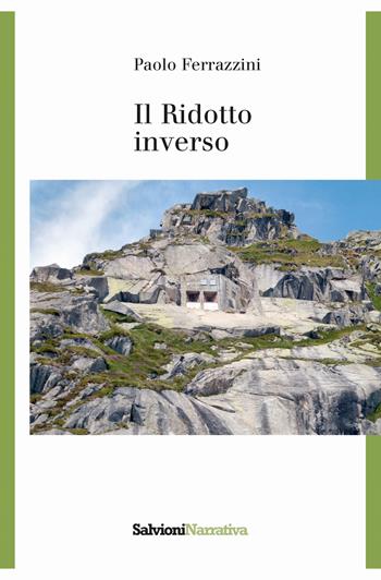 Il Ridotto inverso - Paolo Ferrazzini - Libro Salvioni Arti Grafiche 2018, Narrativa | Libraccio.it