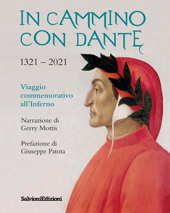 In cammino con Dante 1321-2021. Viaggio commemorativo all'Inferno - Gerry Mottis - Libro Salvioni 2021 | Libraccio.it