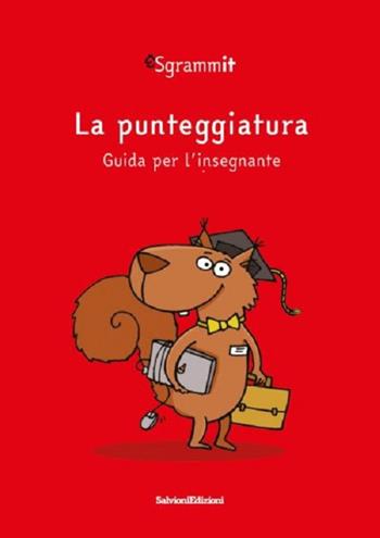 Sgrammit: quaderno rosso docente «La punteggiatura» - Centro competenze didattica dell'italiano - Libro Salvioni 2019 | Libraccio.it