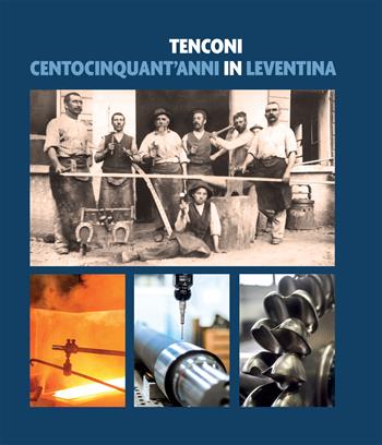 Tenconi. Centocinquant'anni in Leventina - Fabrizio Viscontini - Libro Salvioni 2021 | Libraccio.it