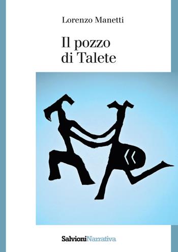 Il pozzo di Talete - Lorenzo Manetti - Libro Salvioni 2021 | Libraccio.it