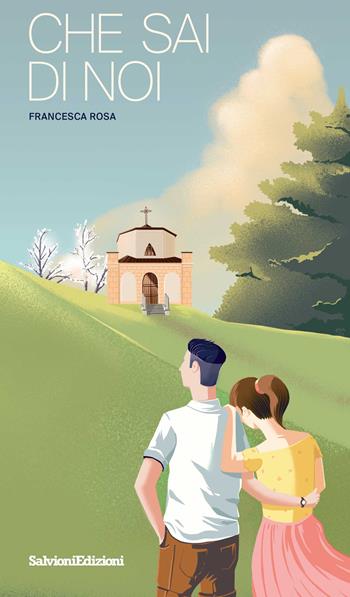 Che sai di noi - Francesca Rosa - Libro Salvioni 2022 | Libraccio.it