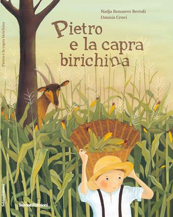 Pietro e la capra birichina - Nadja Bonsaver Bertoli, Daunia Croci - Libro Salvioni Arti Grafiche 2023 | Libraccio.it