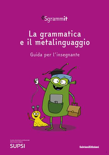 Sgrammit: quaderno viola «La grammatica e il metalinguaggio». Guida per l'insegnante. Ediz. per la scuola - Centro competenze didattica dell'italiano - Libro Salvioni 2024 | Libraccio.it