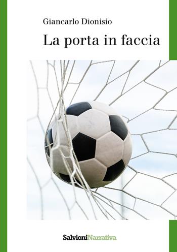 La porta in faccia - Giancarlo Dionisio - Libro Salvioni Arti Grafiche 2023 | Libraccio.it