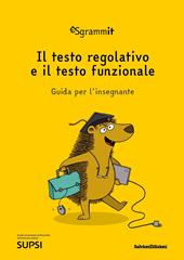 Sgrammit: quaderno giallo docente. «Il testo regolativo e il testo funzionale». Ediz. per la scuola