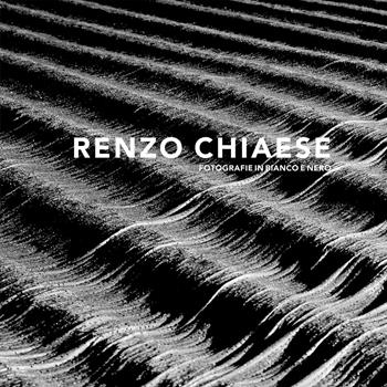 Fotografie in bianco e nero - Renzo Chiaese - Libro Salvioni Arti Grafiche 2025 | Libraccio.it