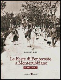 Le feste di Pentecoste a Monterubbiano. Sciò La Pica - Fabrizio Fabi - Libro Andrea Livi Editore 2005 | Libraccio.it