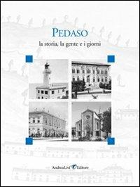 Pedaso  - Libro Andrea Livi Editore 2009, La storia, la gente e i giorni | Libraccio.it