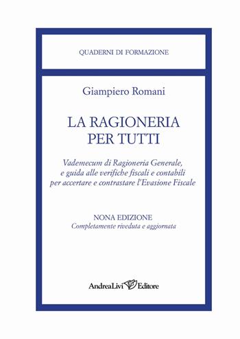 La ragioneria per tutti. Guida alle verifiche fiscali e contabili - Giampiero Romani - Libro Andrea Livi Editore 2015 | Libraccio.it