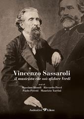 Vincenzo Sassaroli, il musicista che osò sfidare Verdi