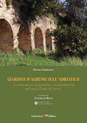 Giardini d'agrumi sull'Adriatico. Caratteristiche orografiche e architettoniche nell'antico Stato di Fermo