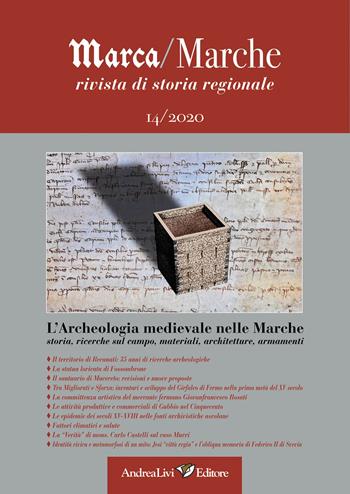 Marca/Marche. Rivista di storia regionale (2020). Vol. 14: archeologia medievale nelle Marche: storia, ricerche sul campo, materiali, architetture, armamenti, L'.  - Libro Andrea Livi Editore 2020 | Libraccio.it