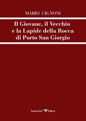 Il giovane, il vecchio e la lapide della rocca di Porto San Giorgio