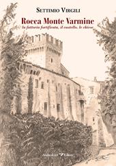 Rocca Monte Varmine: la fattoria fortificata, il castello, le chiese