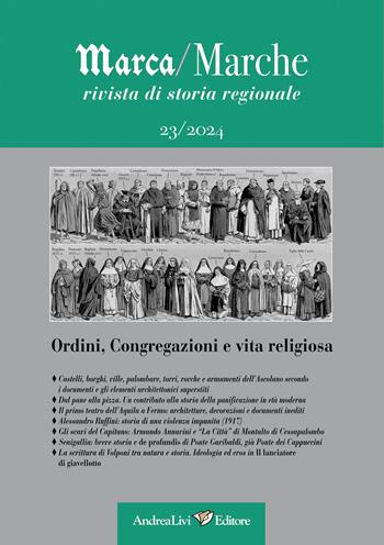 Marca/Marche. Rivista di storia regionale (2024). Vol. 23: Ordini, congregazioni e vita religiosa  - Libro Andrea Livi Editore 2024 | Libraccio.it