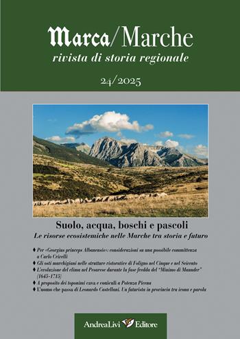 Marca/Marche. Rivista di storia regionale. Vol. 24: Suolo, acqua, boschi e pascoli. Le risorse ecosistemiche nelle Marche tra storia e futuro  - Libro Andrea Livi Editore 2025 | Libraccio.it