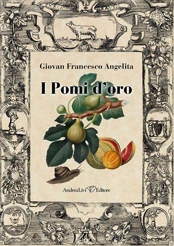 I pomi d'oro - Giovan Francesco Angelita - Libro Andrea Livi Editore 2026 | Libraccio.it