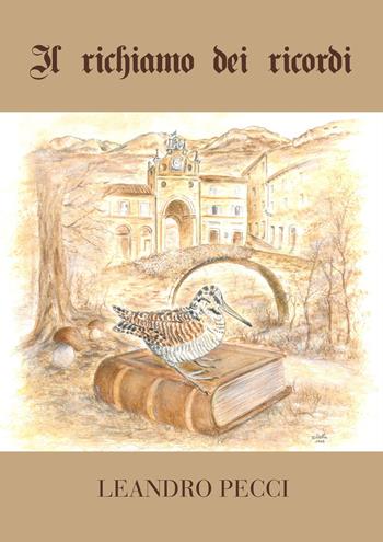 Il richiamo dei ricordi - Leandro Pecci - Libro Andrea Livi Editore 2026 | Libraccio.it