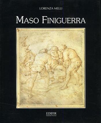 Maso Finiguerra. I disegni - Lorenza Melli - Libro EDIFIR 1995, Arte | Libraccio.it