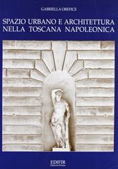 Spazio urbano e architettura nella Toscana napoleonica