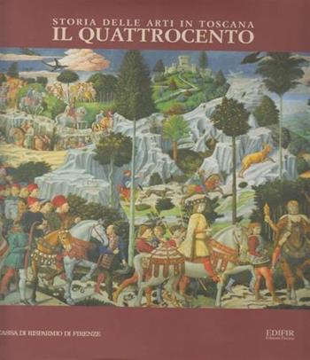 Il Quattrocento  - Libro EDIFIR 2003, Storia delle arti in Toscana | Libraccio.it
