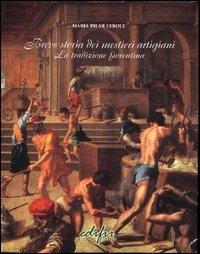 Breve storia dei mestieri artigiani. La tradizione fiorentina - M. Pilar Lebole - Libro EDIFIR 2003, I Mestieri D'Arte | Libraccio.it