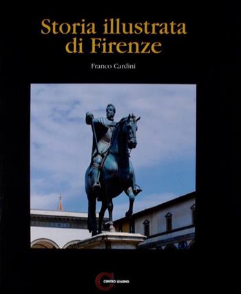 Storia illustrata di Firenze - Franco Cardini - Libro EDIFIR 2006, Storia | Libraccio.it