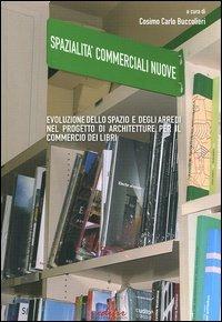 Spazialità commerciali. Evoluzione dello spazio e degli arredi nel progetto di architetture per il commercio di libri  - Libro EDIFIR 2005, Spazi di architettura | Libraccio.it