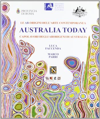 Australia today. Capolavori degli aborigeni di Australia - Luca Faccenda, Marco Parri - Libro EDIFIR 2006 | Libraccio.it