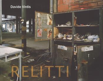 Relitti. Ediz. a colori - Davide Virdis - Libro EDIFIR 2019, Arte contemporanea | Libraccio.it