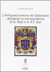 L' antiquaria aretina nel settecento attraverso la corrispondenza di G. Redi e di A. F. Gori