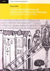 I colori del Medioevo nei restauri dell'Ottocento francese. Studi sulla policromia della scultura