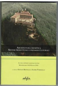 Architettura eremitica. Sistemi progettuali e paesaggi culturali  - Libro EDIFIR 2010, Rilievo e progettazione | Libraccio.it