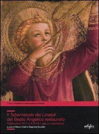 Il tabernacolo dei Linaioli del Beato Angelico restaurato. Restituzioni 2011 e A.R.P.A.I. per un capolavoro  - Libro EDIFIR 2011, Problemi di conservazione e restauro | Libraccio.it