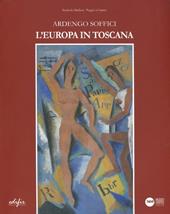 Ardengo Soffici: la Toscana in Europa. Catalogo della mostra (Poggio a Caiano, 13 ottobre 2012-27 gennaio 2013)