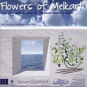 Flowers of Melkart. Buds of tradition along the phoenician maritime routes  - Libro EDIFIR 2013, Spazi di architettura | Libraccio.it