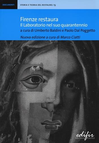 Firenze restaura. Il laboratorio nel suo quarantennio  - Libro EDIFIR 2013, Storia e teoria del restauro | Libraccio.it