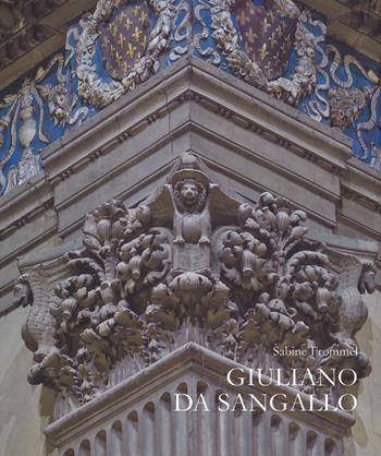 Giuliano da Sangallo. Ediz. illustrata - Sabine Frommel - Libro EDIFIR 2015, Arte | Libraccio.it