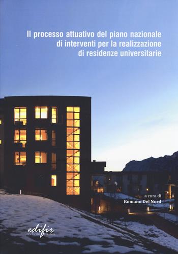 Il processo attuativo del piano nazionale di interventi per la realizzazione di residenze universitarie  - Libro EDIFIR 2014 | Libraccio.it