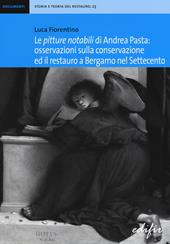 Le «pitture notabili» di Andrea Pasta. Osservazioni sulla conservazione ed il restauro a Bergamo nel Settecento
