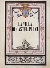La villa di Castel Pulci. Ediz. illustrata