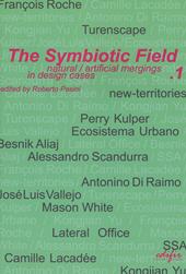 The symbiotic field. Vol. 1: Natural/artificial mergings in design cases