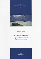 Le api d'Aristeo. Saggio sul destino attuale delle lettere e delle arti