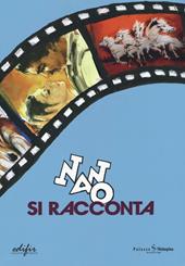 Nano si racconta. Catalogo della mostra (San Donato in Poggio, 4 giugno-24 luglio 2016). Ediz. illustrata